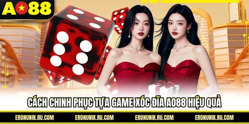 Cách chinh phục tựa game xóc đĩa AO88 hiệu quả