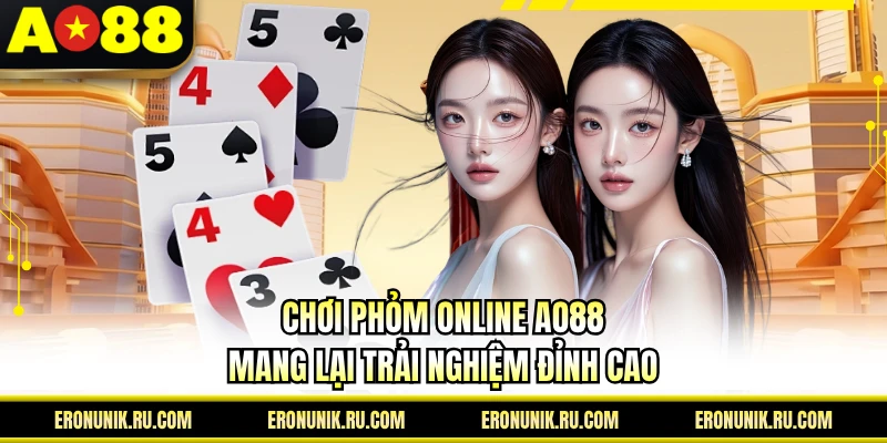 Chơi Phỏm Online AO88 Mang Lại Trải Nghiệm Đỉnh Cao