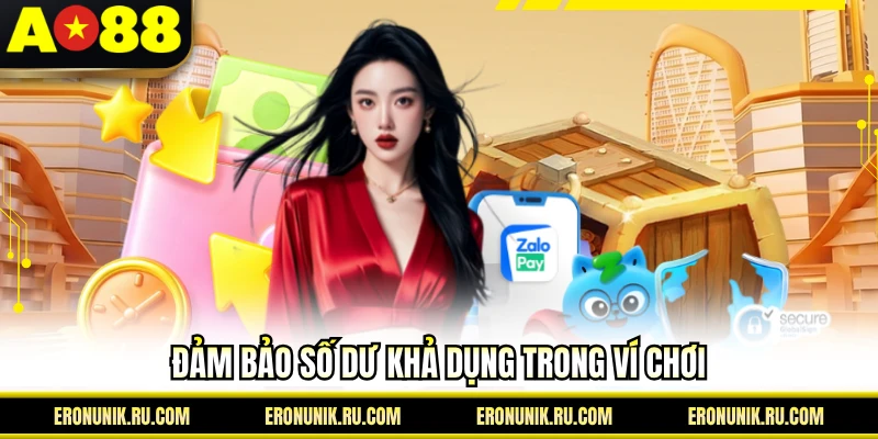 Đảm bảo số dư khả dụng trong ví chơi